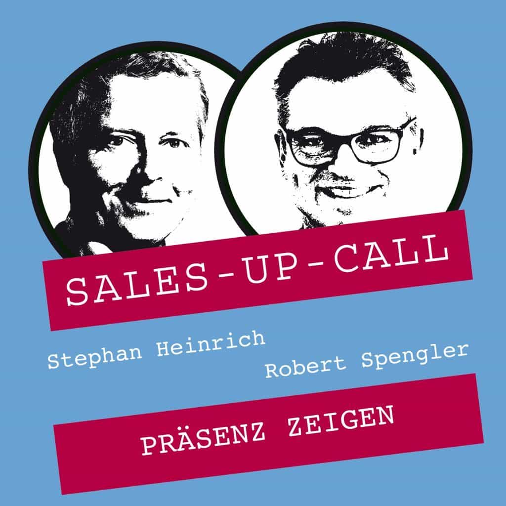 Präsenz zeigen - Der Sales-Up-Call mit Robert Spengler