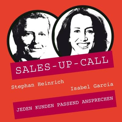 Das Cover von „Sales – Up Call“ von Stephen Heinich und Ibabel Garcia konzentriert sich auf Kundenansprache.