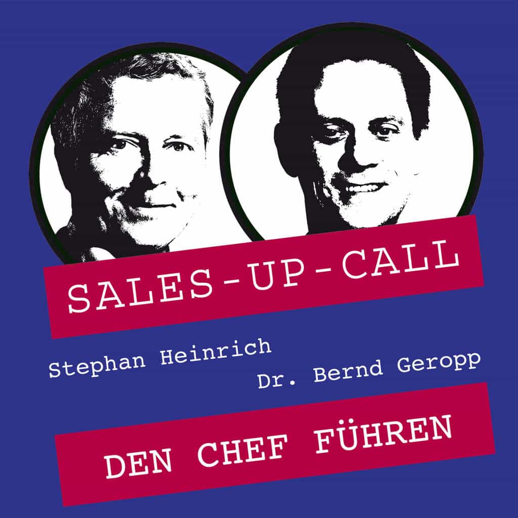 Sales-up-Call_Bernd_Geropp: Den Chef führen