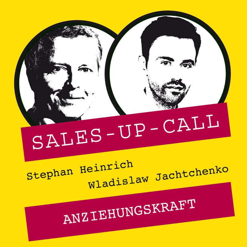 Sales-up-Call Cover mit Wladislaw Jachtchenko | Anziehungskraft