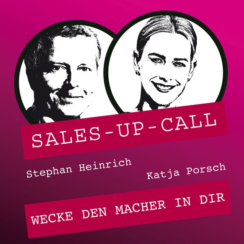 Sales-up-Call Cover mit Katja Porsch | Wecke den Macher in dir